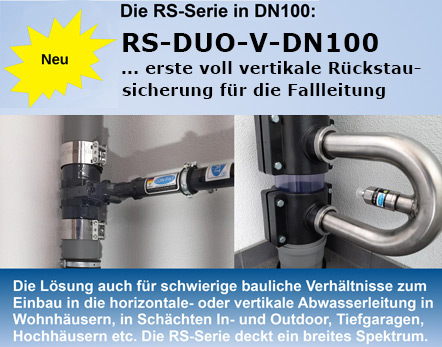 RS-DUO-V-DN100 - erste voll vertikale Rückstausicherung für die Fallleitung